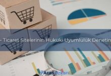 e ticaret siteleri hukuki uyumluluk denetimi E Ticaret Siteleri Hukuki Uyumluluk Denetimi