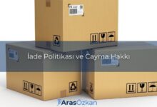 iade politikasi ve cayma hakki Iade Politikasi Ve Cayma Hakki